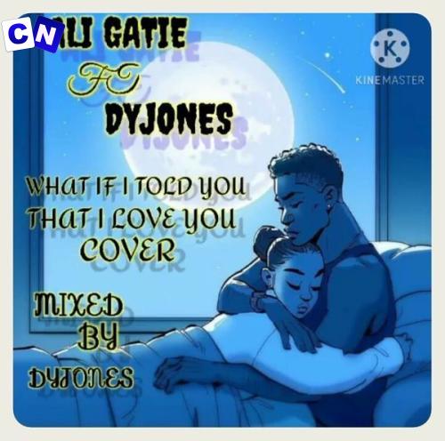 Cover art of Ali Gatie Ft Dyjones – What If I told you that I love you (Cover) Ft Cover by Dyjones