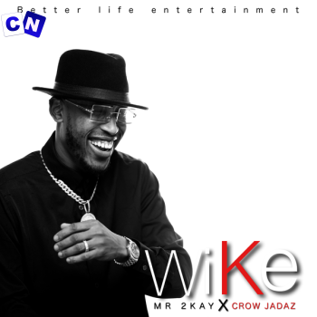 Cover art of Mr. 2Kay – Wike Ft Crown Jadaz