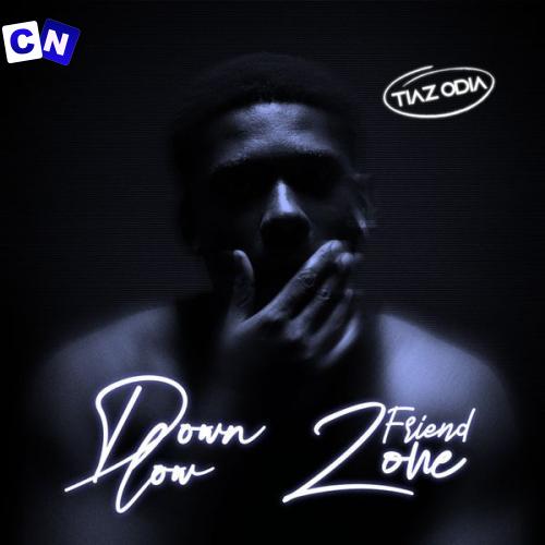 Tiaz Odia – Down Low Latest Songs