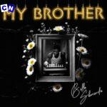 Bella Shmurda – My Brother (Tribute To Mohbad)