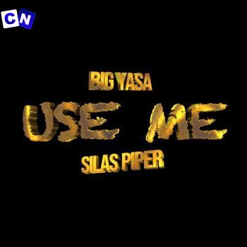 Cover art of Big yasa – Use me ft SILAS PIPER