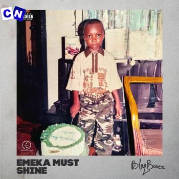 Blaqbonez – Emeka Must Shine (Full Album) Latest Songs