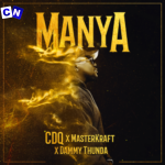 CDQ – Manya ft Masterkraft & Dammy Thunda
