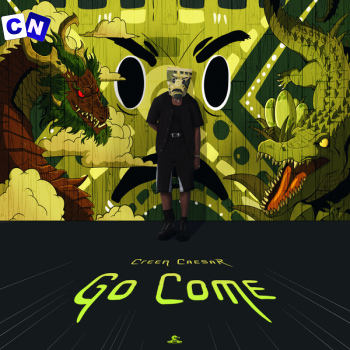 Creen Caesar – Go Come Latest Songs