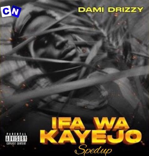 Cover art of Dami drizzy – Ifa Wa Kayejo (Spedup)