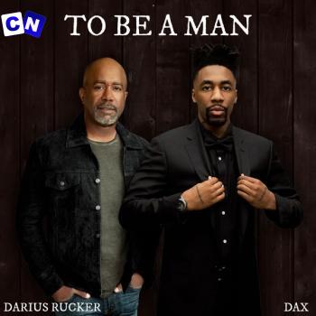 Cover art of Dax – To Be A Man ft. Darius Rucker