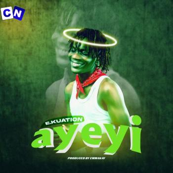 Cover art of E Kuation – Ayeyi (New Song)