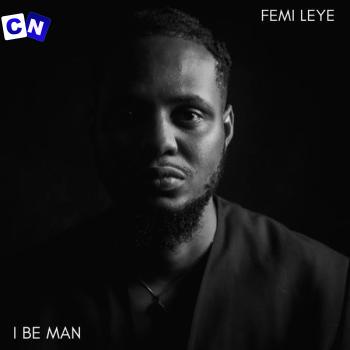 Cover art of Femi Leye – I Be Man