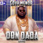 Goya Menor – Don Dada (Boss)