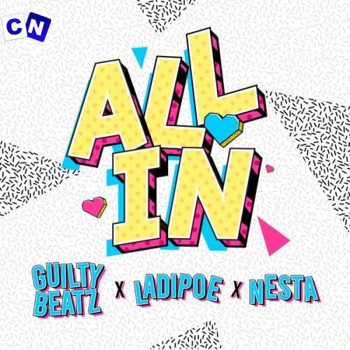 Cover art of GuiltyBeatz – All In ft. Ladipoe & Nesta