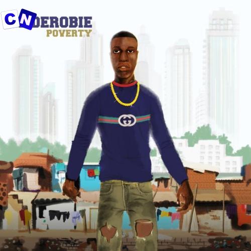 J.Derobie – Poverty Latest Songs