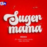 Jpc Again – Sugar Mama Remix ft Jowy landa