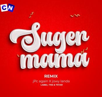 Cover art of Jpc Again – Sugar Mama Remix ft Jowy landa