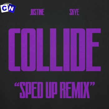 Justine Skye – Collide (Speed Up Remix) ft. Tyga Latest Songs