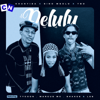 Cover art of Khanyisa – Delulu Ft Sino Msolo, TBO, Tycoon, Marcus MC & Shakes & Les