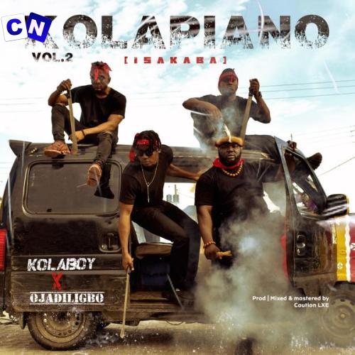 Kolaboy – Kolapiano Vol. 2 (Isakaba) Ft. Ojadiligbo Latest Songs