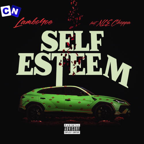 Cover art of Lambo4oe – Self Esteem ft. NLE Choppa