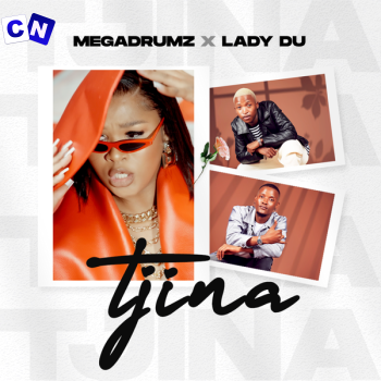 Megadrumz – Tjina Ft. Lady Du Latest Songs