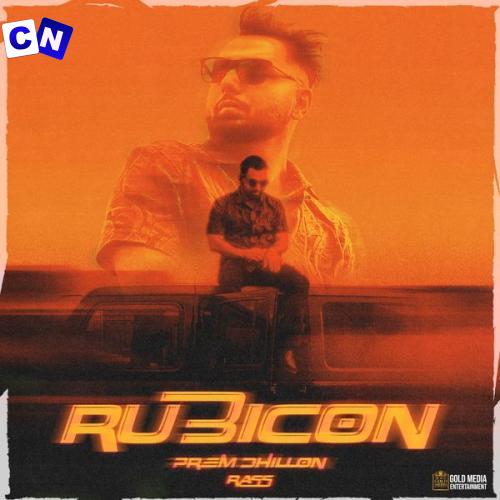 Cover art of Prem Dhillon – Rubicon Ft Rass