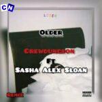Sasha Alex Sloan – Older(remix) ft. Crewdungeon
