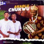 Somval – Akaoluchukwu Ft. Umuaka chinyelu Egwu