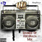 AbegNaija – Sounds Of AbegNaija Mix i