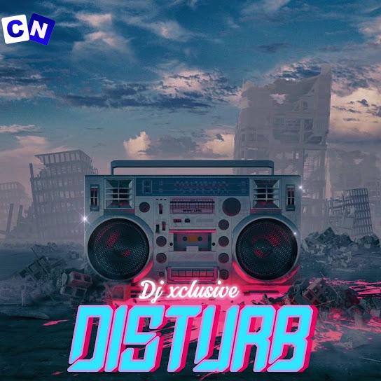 Cover art of DJ Xclusive – Disturb
