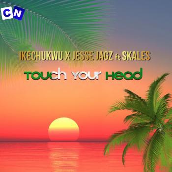 Cover art of Ikechukwu – Touch Your Head ft. Jesse Jagz & Skales