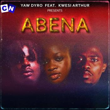 Cover art of Yaw Dyro – Abena ft Kwesi Arthur