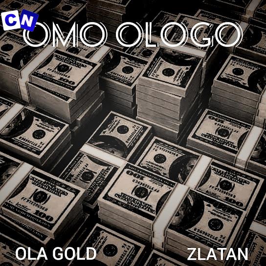 Cover art of OLA GOLD – OMO OLOGO Ft. Zlatan