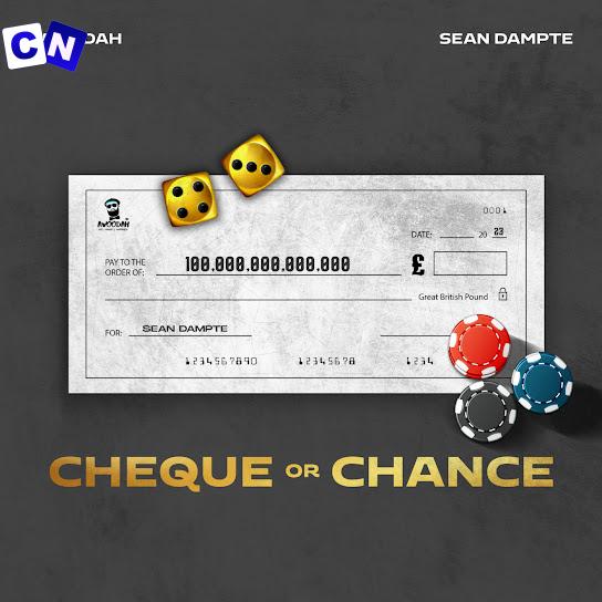 Awoodah – Cheque or Chance ft Sean Dampte Latest Songs