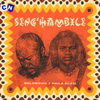 Cover art of Nhlonipho – Seng’hambile ft. Phila Dlozi