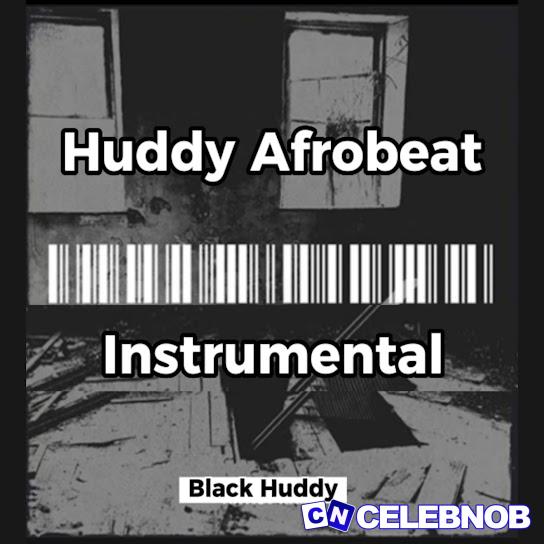 Black Huddy – Huddy (Afrobeat Instrumental) Latest Songs
