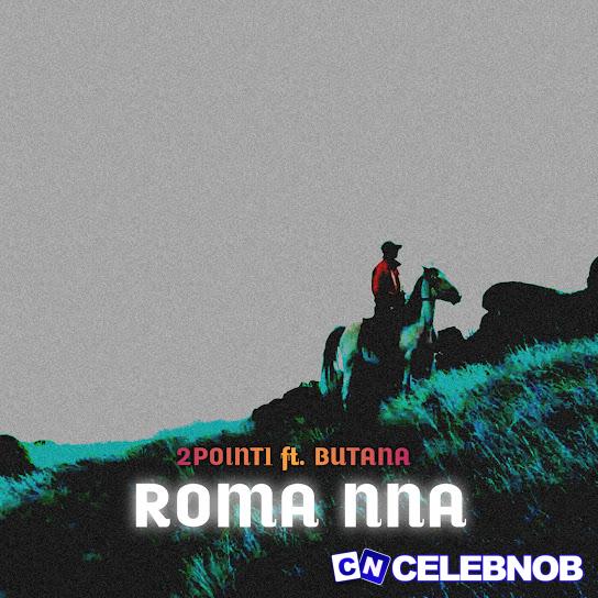 Cover art of 2Point1 – Roma Nna Ft Butana