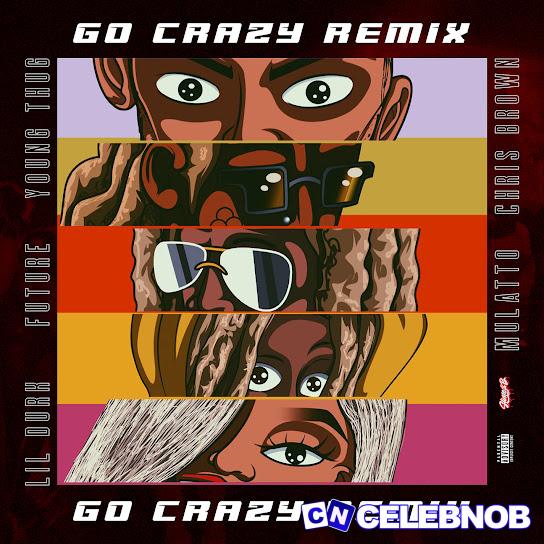 Chris Brown – Go Crazy (Remix) ft. Young Thug, Future, Lil Durk & Latto Latest Songs