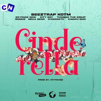 Beeztrap Kotm – Cinderella ft Reggie, Kwaku DMC, Skyface SDW, City Boy, Thomas the Great & Braabenk Latest Songs