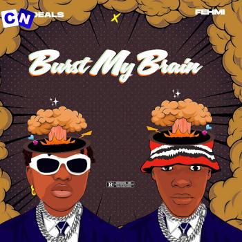 Boydeals – Burst my Brain (Sped version) Ft FEHMI Latest Songs