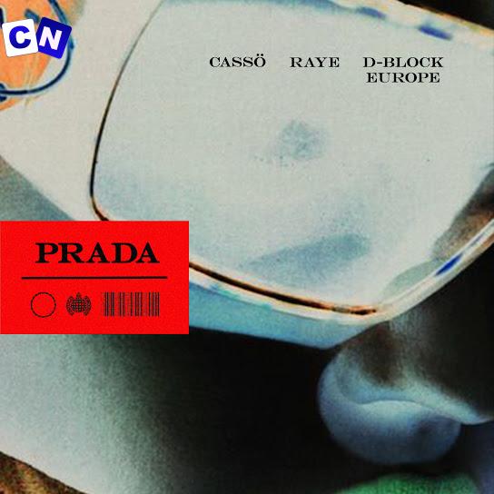 Cassö – I Want Prada Ft RAYE & D-Block Europe Latest Songs