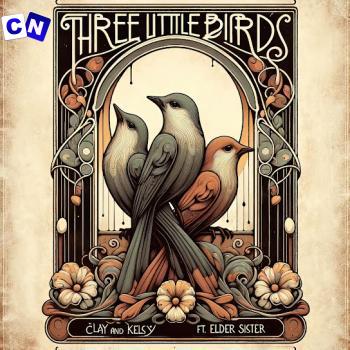Cover art of Clay – Three Little Birds Ft Kelsy & Elder Sister