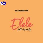 DJ Hazkid 016 – Elele Ahh Speed Up