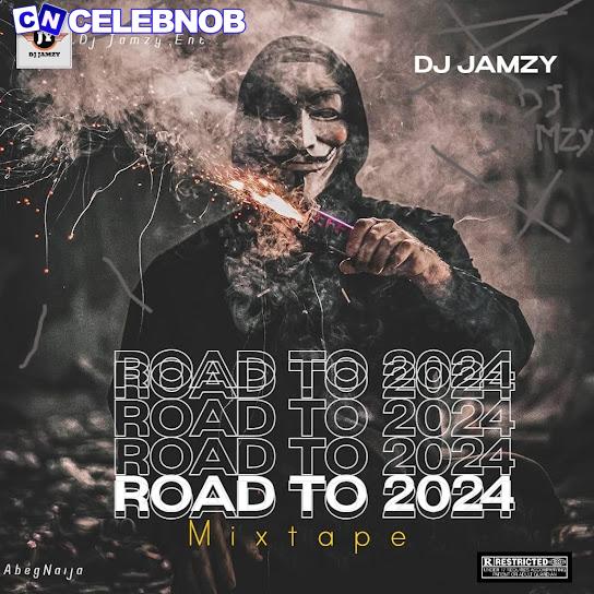 Dj jamzy – Road to 2024 Latest Songs