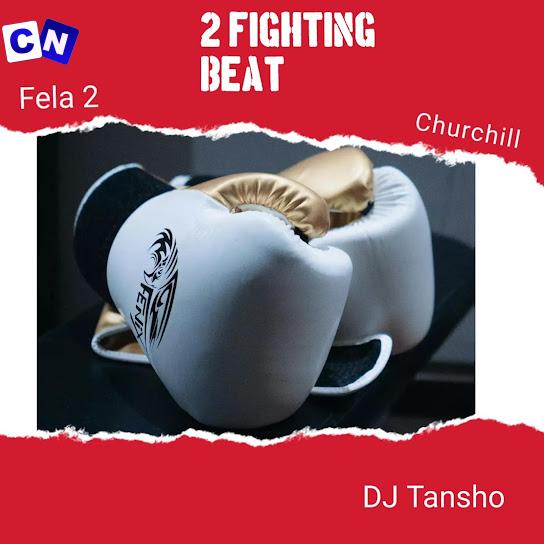 Cover art of DJ Tansho – 2 Fighting Beat (Baba Ogba Vs Baba Ika) Ft. Fela 2 & Churchill