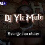 Dj Yk Mule – Youngy Duu Cruise