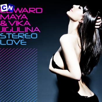 Cover art of Edward Maya – Stereo Love ft Vika Jigulina
