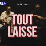 Eljay – Tout Laisse ft Didi B