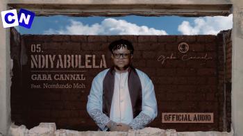 Cover art of Gaba Cannal – Ndiyabulela Ft. Nomfundo Moh