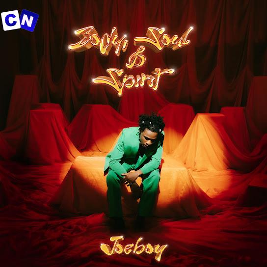 Joeboy  – Body, Soul & Spirit EP (Album) Latest Songs