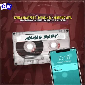 Cover art of KamZa Heavypoint – Mamas Baby Ft. DJ Fresh (SA), Kenny Mc’Vital, Debow Taliana, Papekeys & Hlokzin