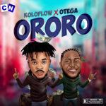 Koloflow – Ororo (Remix) Ft Otega