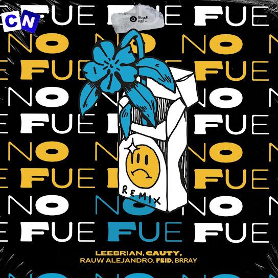 Cover art of Rauw Alejandro – No Fue (Remix) ft Cauty, Leebrian , Brray & Feid